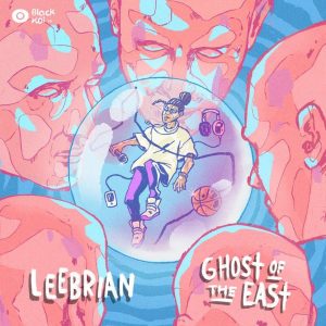 Leebrian – Ghost Of The East (2021)